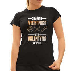 Som žena mechanika, mám Valentína každý deň - dámske tričko s potlačou