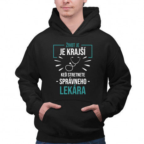 Život je krajší, keď stretnete správneho lekára - pánska mikina s potlačou