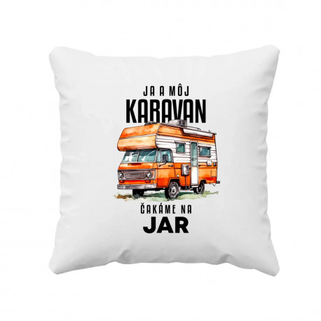 Ja a môj karavan čakáme na jar - vankúš s potlačou