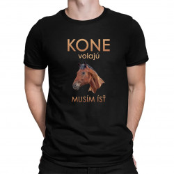 Kone volajú - musím ísť - pánske tričko s potlačou