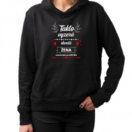 Takto vyzerá skvelá žena (nepozerajte sa príliš dlho) - dámska mikina s potlačou