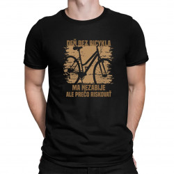 Deň bez bicykla ma nezabije, ale prečo riskovať - pánske tričko s potlačou