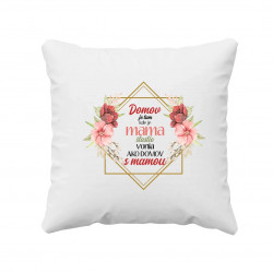 Domov je tam, kde je mama, Šťastie vonia ako domov s mamou - vankúš s potlačou