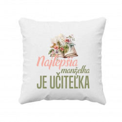 Najlepšia manželka - je učiteľka - vankúš s potlačou