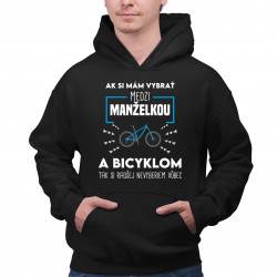 Ak si mám vybrať medzi manželkou a bicyklom - pánska mikina s potlačou
