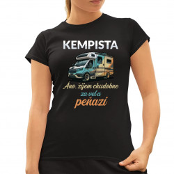 Kempista - Áno, žijem chudobne za veľa peňazí - dámske tričko s potlačou