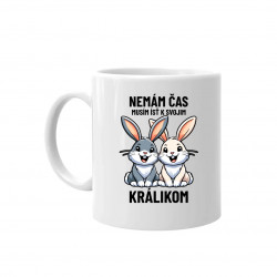 Nemám čas, musím ísť k svojim králikom - keramický hrnček s potlačou