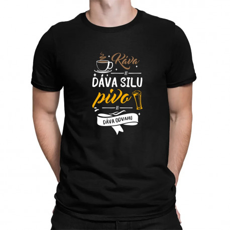 Káva mi dáva silu, pivo mi dáva odvahu - pánske tričko s potlačou
