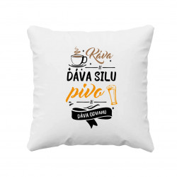 Káva mi dáva silu, pivo mi dáva odvahu - vankúš s potlačou