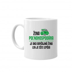 Žena poľnohospodára je ako obyčajná žena - keramický hrnček s potlačou