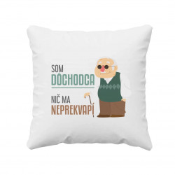 Som dôchodca, nič ma neprekvapí - vankúš s potlačou
