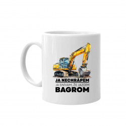 Ja nechrápem, ja snívam, že jazdím bagrom - keramický hrnček s potlačou