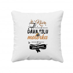 Káva mi dáva silu, motorka mi dáva odvahu - vankúš s potlačou