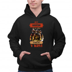 Byť hasičom nie je voľba, to musíš mať v krvi - pánska mikina s potlačou