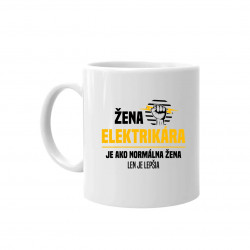 Žena elektrikára je ako normálna žena, len je lepšia - keramický hrnček s potlačou