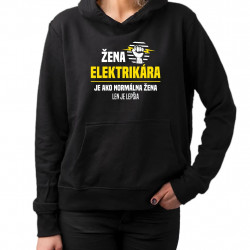 Žena elektrikára je ako normálna žena, len je lepšia - dámska mikina s potlačou
