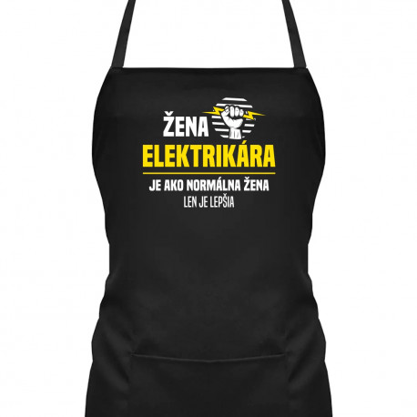 Žena elektrikára je ako normálna žena, len je lepšia - zástera s potlačou