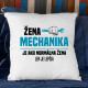 Žena mechanika je ako normálna žena, len je lepšia - vankúš s potlačou