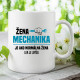 Žena mechanika je ako normálna žena, len je lepšia - keramický hrnček s potlačou