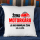 Žena motorkára je ako normálna žena, len je lepšia - vankúš s potlačou