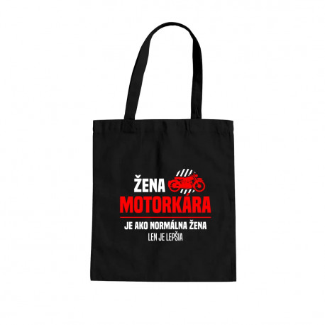 Žena motorkára je ako normálna žena, len je lepšia - taška s potlačou
