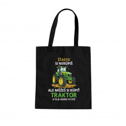 Šťastie si nekúpiš, ale môžeš si kúpiť traktor - taška s potlačou