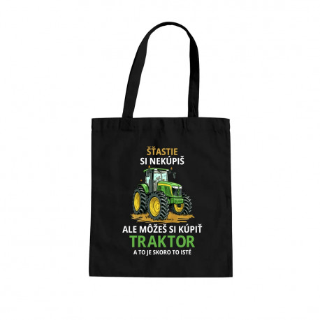 Šťastie si nekúpiš, ale môžeš si kúpiť traktor - taška s potlačou