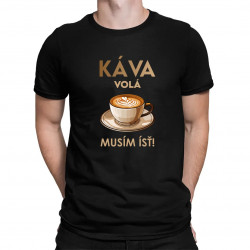 Káva volá, musím ísť - pánske tričko s potlačou