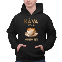 Káva volá, musím ísť - pánska mikina s potlačou