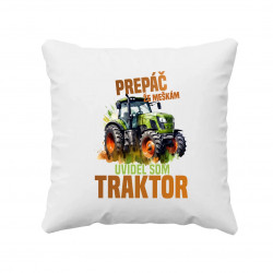 Prepáč že meškám, uvidel som traktor - vankúš s potlačou