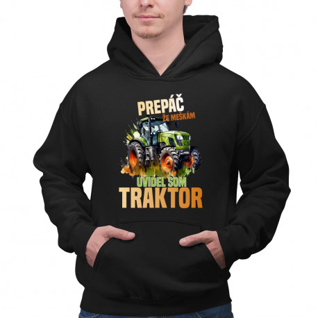Prepáč že meškám, uvidel som traktor - pánska mikina s potlačou