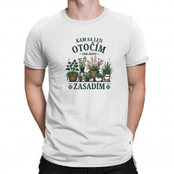 Kam sa len otočím, tam niečo zasadím - pánske tričko s potlačou