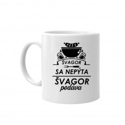 Švagor sa nepýta, švagor podáva - keramický hrnček s potlačou