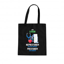 Som lekár, neprestanem, keď som unavený - taška s potlačou