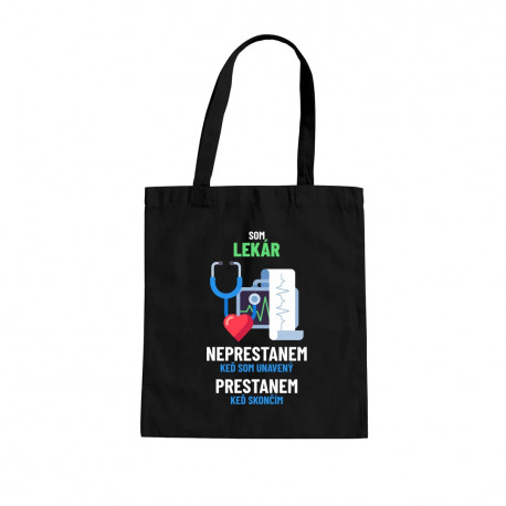 Som lekár, neprestanem, keď som unavený - taška s potlačou