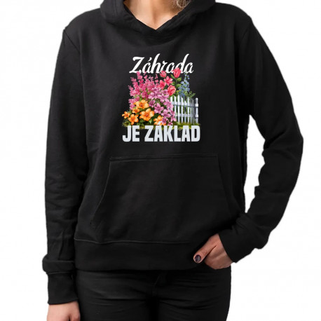 Záhrada je základ - dámska mikina s potlačou