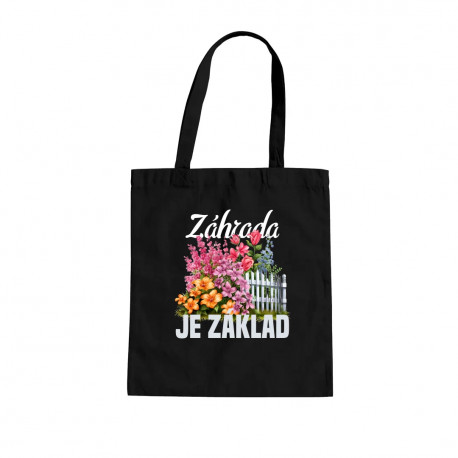 Záhrada je základ - taška s potlačou