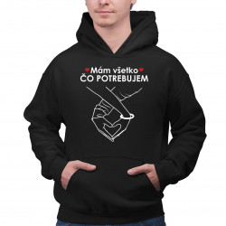 Mám všetko čo potrebujem - pánska mikina s potlačou