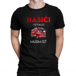 Hasiči vzývajú - musím ísť - pánske tričko s potlačou