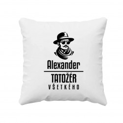 Tatožér všetkého - vankúš s potlačou - personalizovaný produkt