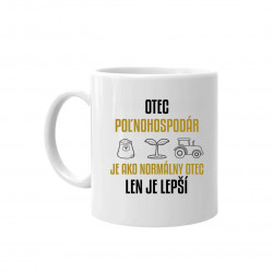 Otec poľnohospodár je ako normálny otec, len je lepší - keramický hrnček s potlačou