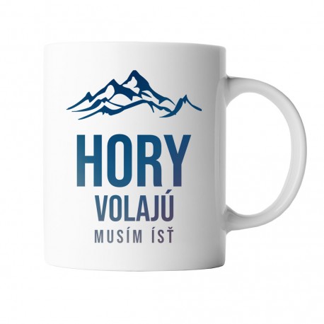 Hory volajú - musím ísť - keramický hrnček s potlačou