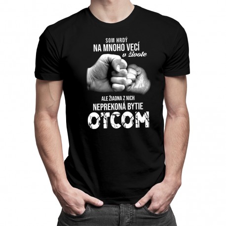 Som hrdý na mnoho vecí v živote 
