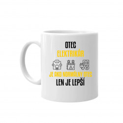 Otec elektrikár je ako normálny otec, len je lepší - keramický hrnček s potlačou