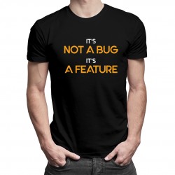 It's not a bug, It's a feature - pánske tričko s potlačou