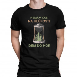Nemám čas na hlúposti, idem do hôr - pánske tričko s potlačou
