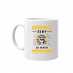 Elektrikárovej ženy sa nikto nedotkne - keramický hrnček s potlačou
