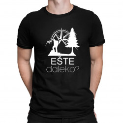 Ešte ďaleko? - pánske tričko s potlačou