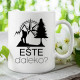 Ešte ďaleko? - keramický hrnček s potlačou