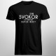 Som svokor. A ty máš akú super moc? - Pánske tričko s potlačou